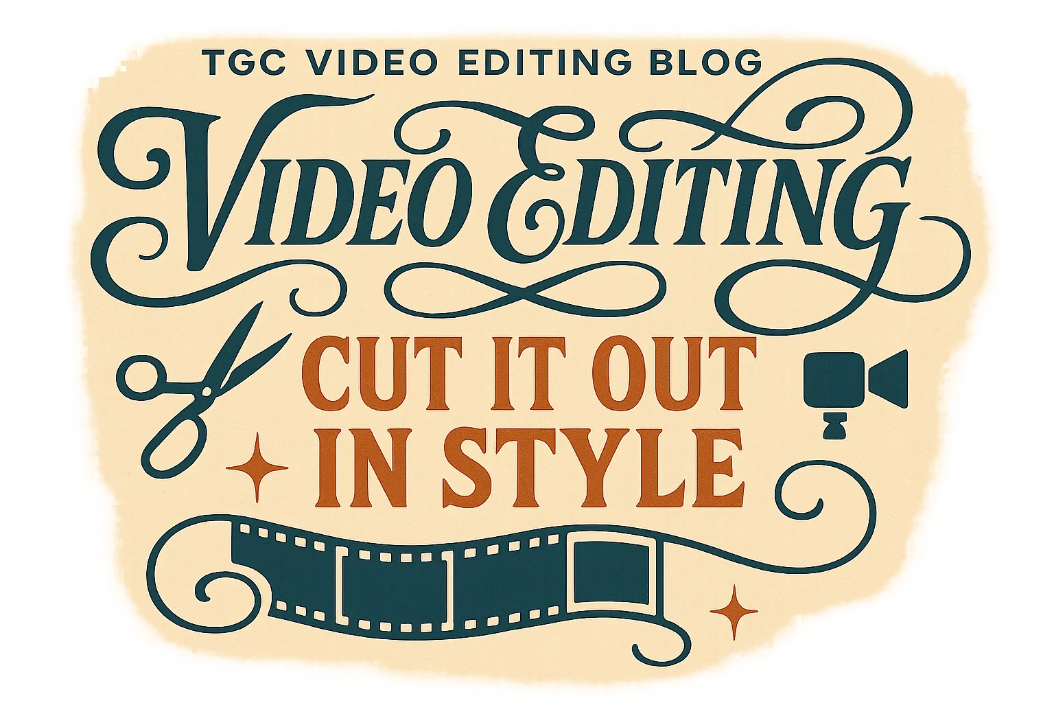 Video Editing- Cut it out in Style…